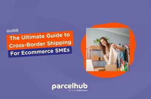 Ultimate Guide to Cross-Border Shipping for Ecommerce SMEs