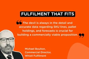 Quote from Michael Boulton, Commercial Director at Whistl Fulfilment