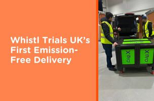 Whistl trial's UK's first emission-free delivery