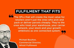Quote on building a process-led relationship with a 3PL from Michael Boulton, Whistl Fulfilment